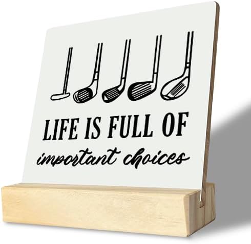 Primitive Wooden Sign, Life is Full of Important Choices, Desk Plaque with Wooden Stand 4 x 4.3 inches, Golf Decor, Rustic Home Decor, Golf Life Sign, Office Table Sign, Gift for Friends