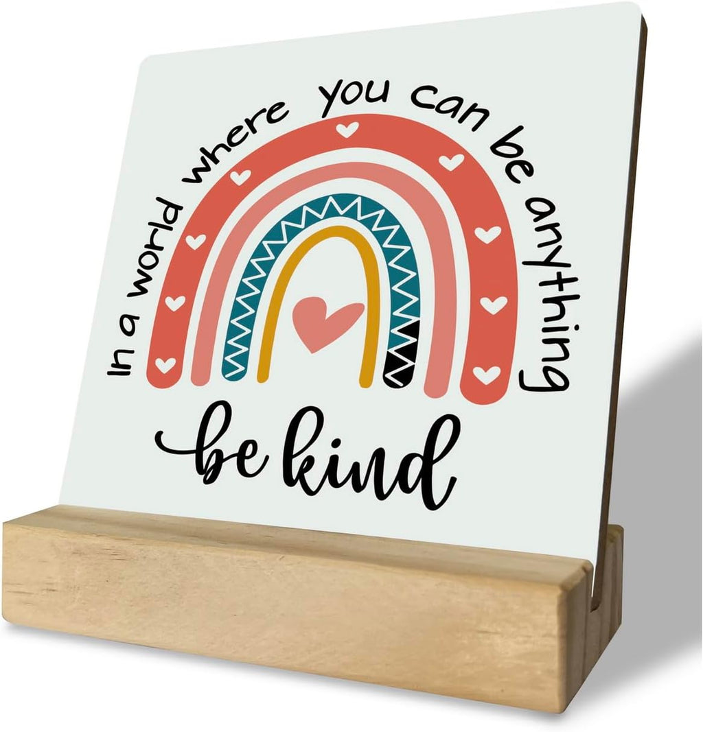 Primitive Wooden Sign - 'In A World Where You Can Be Anything Be Kind' - Desk Plaque with Stand - 4 x 4.3 inches - Rainbow Color - Farmhouse & Bedroom Decor