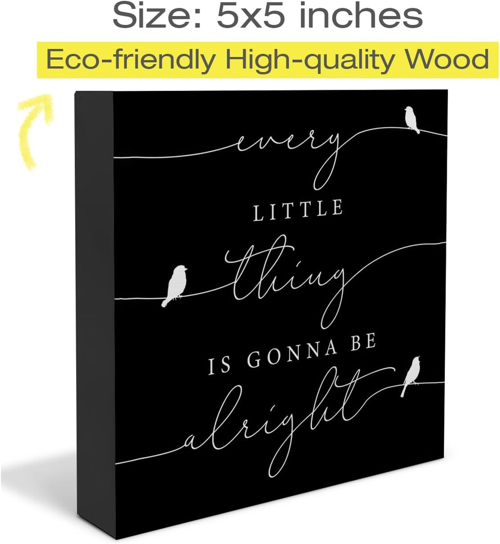 Every Little Thing is Gonna Be Alright Birds Wooden Box Sign Farmhouse Wood Box Sign Spring Art Blocks Desk Shelf Tabletop Home Decor 5 X 5 Inch (Black)