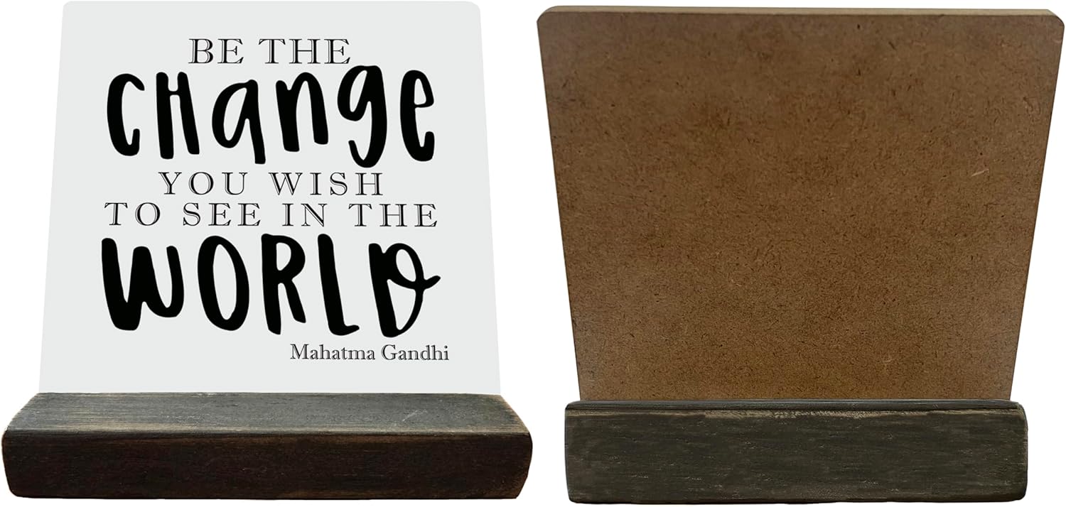 Primitive Wooden Sign, Be the Change You Wish to See in the World, Desk Plaque with Wooden Stand 4 x 4.3 inches, Mahatma Gandhi Saying, Decor for Kids Room, Home Decor, Graduation Gift A