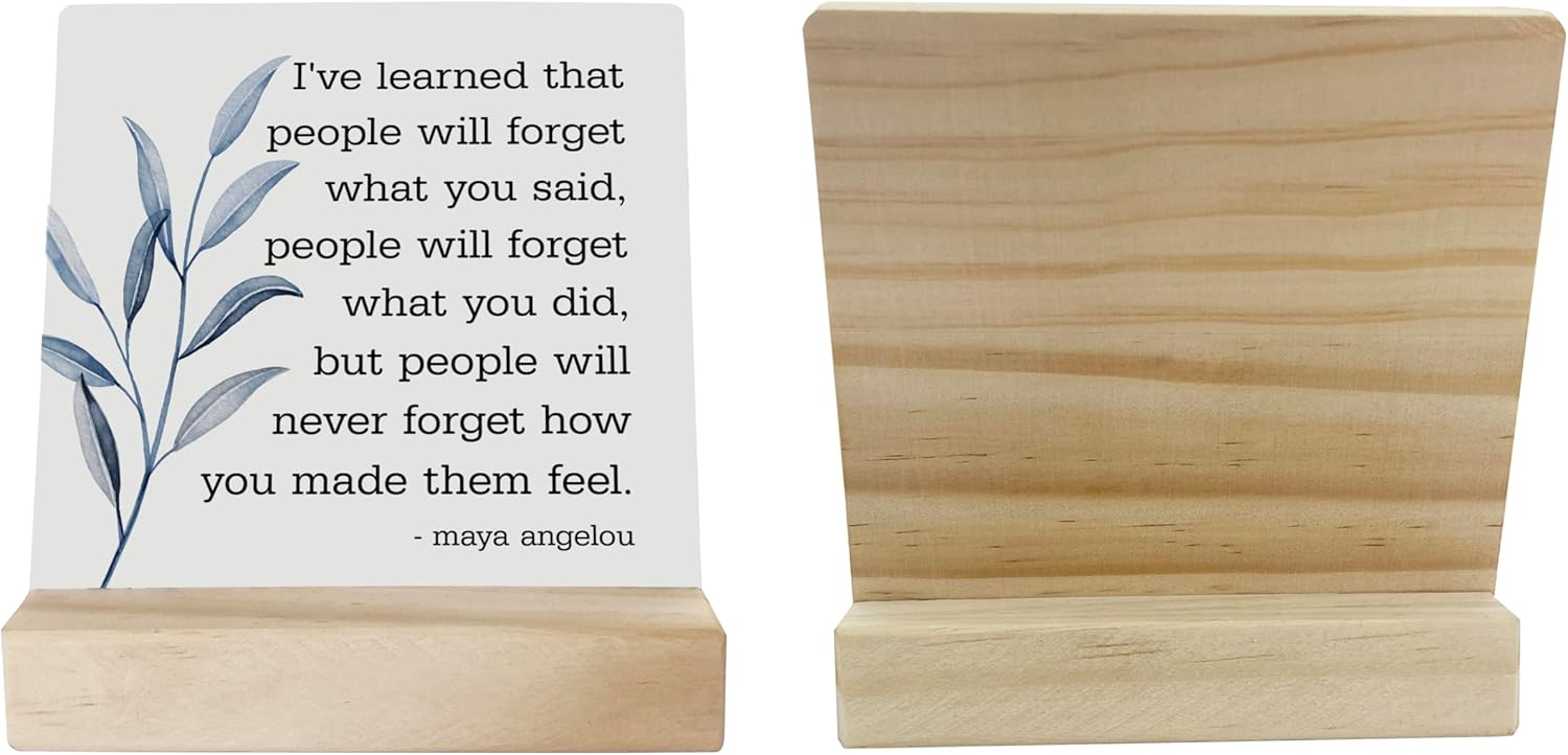 Primitive Wooden Sign, I've Learned that... People Will Never Forget How You Made Them Feel, Desk Plaque with Wooden Stand 4 x 4.3 inches, Maya Angelou Saying, Rustic Home Decor Farmhouse B