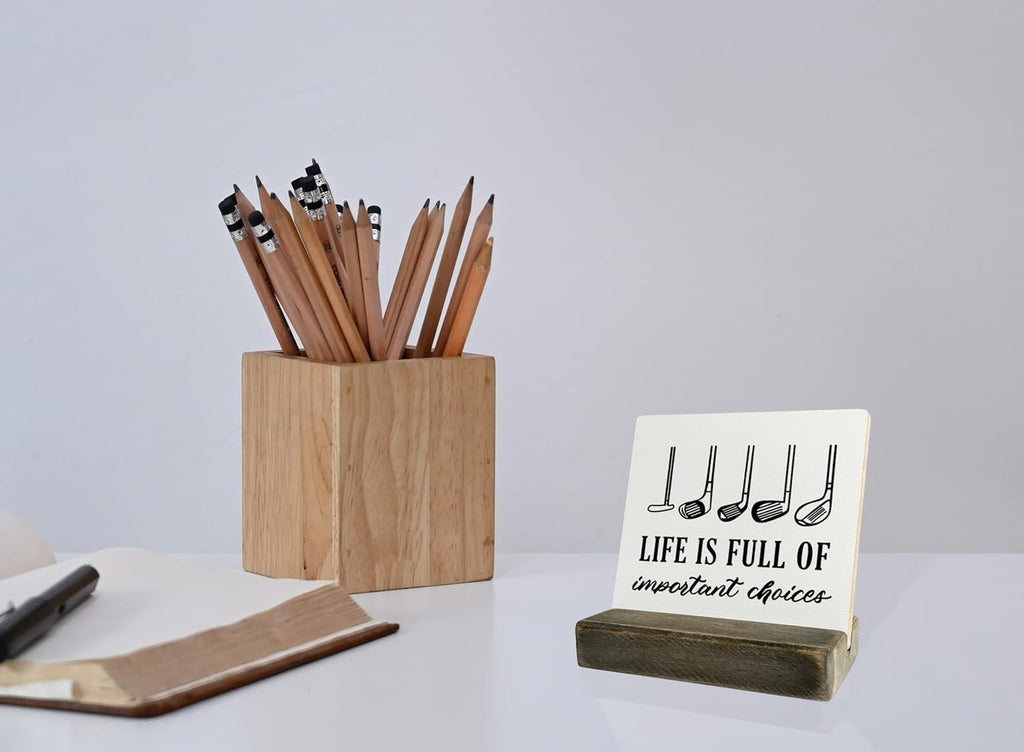 Primitive Wooden Sign, Life is Full of Important Choices, Desk Plaque with Wooden Stand 4 x 4.3 inches, Golf Decor, Rustic Home Decor, Golf Life Sign, Office Table Decor, Gift for Friends A