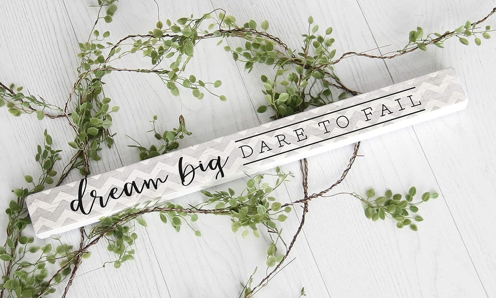 Simply Said, INC Talking Sticks 16" x 1.5" Wood Sign TLK1405- Dream Big, Dare to Fail