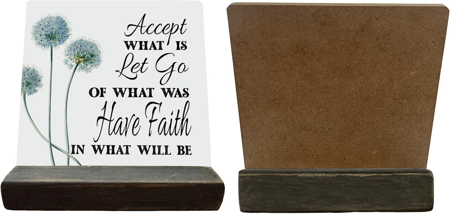 Primitive Wooden Sign, Accept What is Let Go of What Was Have Faith in What Will Be, Desk Plaque with Wooden Stand 4 x 4.3 inches, Inspirational Farmhouse Decor, Home Decor, Mindset Gifts, A