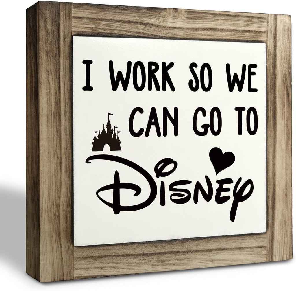 Inspirational Wood Signs, Box Wood Plaques Desk Décor, Decorative Plaques and Signs, Rustic Office Decor Art, Motivational Office Desk Decor, Farmhouse House Decoration, I Work So We Can Go to Disney