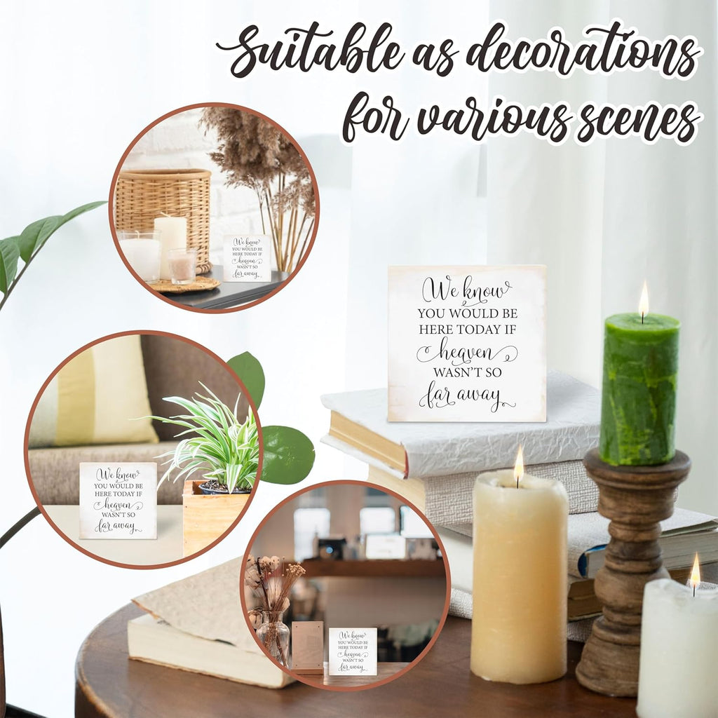 4“X 4” Natural Pine Wood Plaque - We Know You Would Be Here Today If Heaven Wasn't So Far Away - Rustic Wooden Decor for Farmhouse, Tabletop, Shelf, Home & Office Decorations - A04